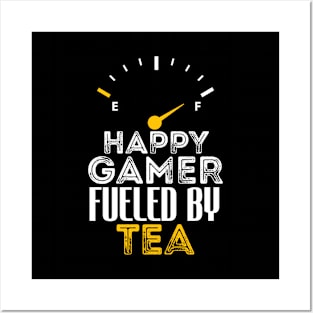 Funny Saying Happy Gamer Fueled by Tea Sarcastic Gaming Posters and Art